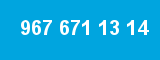 967 671 13 14 967 671 13 14